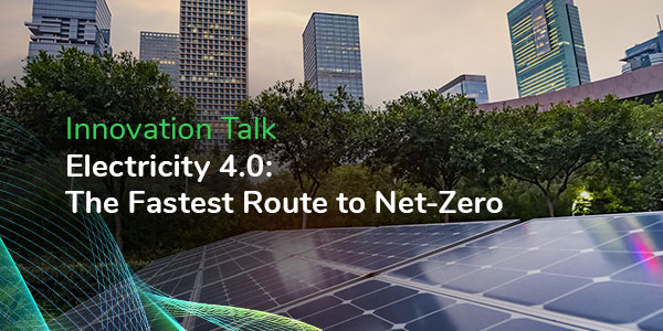 Fast-track your path to net-zero with Electricity 4.0